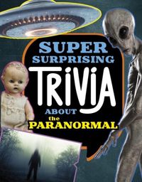 Produktbild: Super Surprising Trivia About the Paranormal