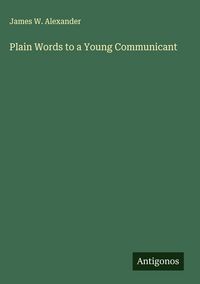Produktbild: Plain Words to a Young Communicant