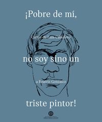 Bild vom Artikel Pobre de mí, no soy sino un triste pintor! vom Autor Varios Autores