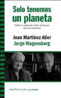 Produktbild: Solo tenemos un planeta : sobre la armon&iacute;a de los humanos con la naturaleza