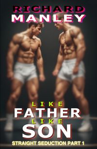 Produktbild: Like Father Like Son: Straight Seduction Part 1