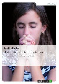 Produktbild: Heilszeichen Schulbeichte? Kritik und Weiterentwicklung einer Praxis