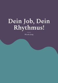Produktbild: Dein Job, Dein Rhythmus!