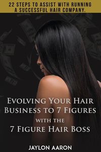 Produktbild: Evolving Your Hair Business to 7 Figures with the 7 Figure Hair Boss!