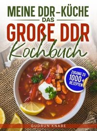Produktbild: Meine DDR-K&uuml;che - Das gro&szlig;e DDR Kochbuch