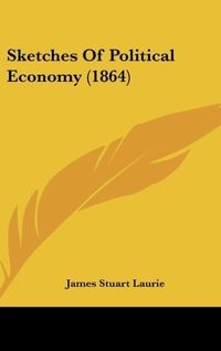 Produktbild: Sketches Of Political Economy (1864)