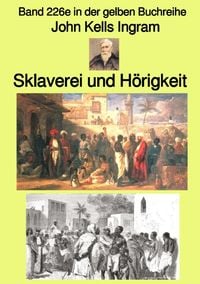 Produktbild: Gelbe Buchreihe / Sklaverei und H&ouml;rigkeit &ndash; Band 226e in der gelben Buchreihe &ndash; bei J&uuml;rgen Ruszkowski