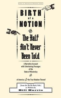 Produktbild: Birth of a Notion; Or, The Half Ain't Never Been Told