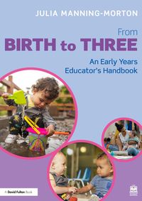Produktbild: From Birth to Three: An Early Years Educator's Handbook