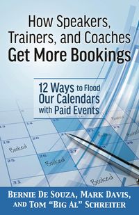 Produktbild: How Speakers, Trainers, and Coaches Get More Bookings: 12 Ways to Flood Our Calendars with Paid Events