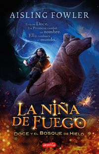 Produktbild: La ni&ntilde;a de fuego. Doce y el bosque de hielo