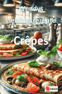 Produktbild: Wendys Lieblingsrezepte - Cr&ecirc;pes