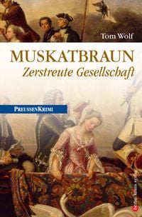 Produktbild: Muskatbraun: Zerstreute Gesellschaft / Preu&szlig;en Band 8