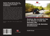 Produktbild: Analyse des accidents li&eacute;s &agrave; la vitesse &agrave; l'aide des donn&eacute;es des enregistreurs de donn&eacute;es d'&eacute;v&eacute;nement