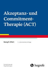 Bild vom Artikel Akzeptanz- und Commitment-Therapie (ACT) vom Autor Georg H. Eifert