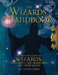 Produktbild: The Wizards' Handbook: An Essential Guide to Wizards, Sorcerors, and Magicians and Their Magic