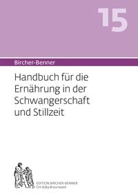 Produktbild: Bircher-Benner 15 Handbuch f&uuml;r die Ern&auml;hrung in der Schwangerschaft und Stillzeit
