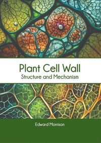 Produktbild: Plant Cell Wall: Structure and Mechanism
