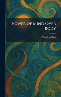 Produktbild: Power of Mind Over Body