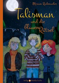 Bild vom Artikel Talisman und die blauen Rätsel vom Autor Miriam Rademacher