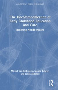 Produktbild: Vandenbroeck, M: The Decommodification of Early Childhood Ed