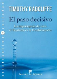 Produktbild: El paso decisivo : la importancia de vivir el bautismo y la confirmaci&oacute;n