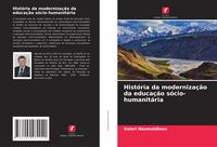 Produktbild: Hist&oacute;ria da moderniza&ccedil;&atilde;o da educa&ccedil;&atilde;o s&oacute;cio-humanit&aacute;ria