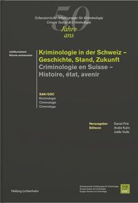 Produktbild: Kriminologie in der Schweiz - Geschichte, Stand, Zukunft - Criminologie en Suisse - Histoire, &eacute;tat, avenir
