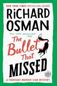 The Bullet That Missed: A Thursday Murder Club Mystery Richard Osman