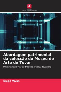 Produktbild: Abordagem patrimonial da colec&ccedil;&atilde;o do Museu de Arte de Tovar