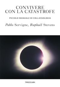 Produktbild: Convivere con la catastrofe. Piccolo manuale di collassologia