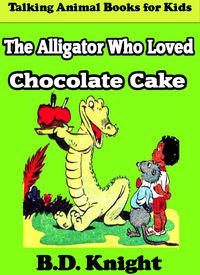 Produktbild: The Alligator Who Loved Chocolate Cake