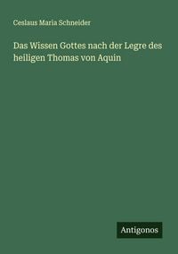 Produktbild: Das Wissen Gottes nach der Legre des heiligen Thomas von Aquin