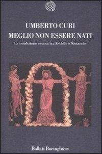 Produktbild: Meglio non essere nati. La condizione umana tra Eschilo e Nietzsche
