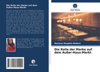 Produktbild: Die Rolle der Marke auf dem Au&szlig;er-Haus-Markt