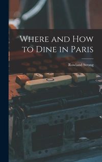 Produktbild: Where and How to Dine in Paris