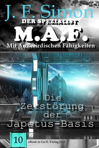 Produktbild: Die Zerst&ouml;rung der Japetus-Basis (Der Spezialist M.A.F. 10)