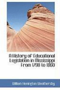 Produktbild: A History of Educational Legislation in Mississippi from 1798 to 1860
