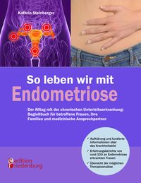 Produktbild: So leben wir mit Endometriose - Der Alltag mit der chronischen Unterleibserkrank