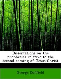 Produktbild: Duffield, G: Dissertations on the prophecies relative to the