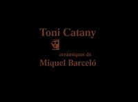 Produktbild: Toni Catany : cer&agrave;miques de Miquel Barcel&oacute;