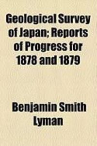 Produktbild: Geological Survey of Japan; Reports of Progress for 1878 and 1879