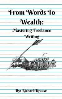 Produktbild: From Words To Wealth: Mastering Freelance Writing