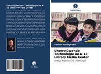 Produktbild: Unterst&uuml;tzende Technologie im K-12 Library Media Center