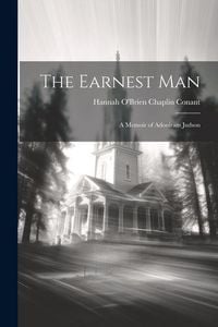 Produktbild: The Earnest Man: A Memoir of Adoniram Judson