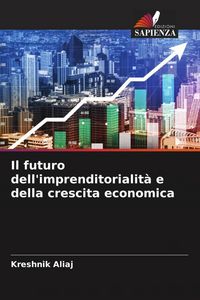 Produktbild: Il futuro dell'imprenditorialit&agrave; e della crescita economica