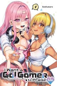 Produktbild: I Want a Gal Gamer to Praise Me, Vol. 4