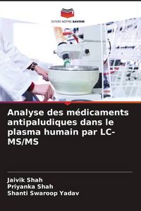 Produktbild: Analyse des m&eacute;dicaments antipaludiques dans le plasma humain par LC-MS/MS