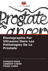 Produktbild: &Eacute;lastographie Par Ultrasons Dans Les Pathologies De La Prostate