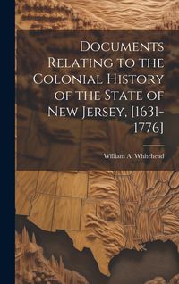 Produktbild: Documents Relating to the Colonial History of the State of New Jersey, [1631-1776]